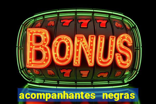 acompanhantes negras em santos